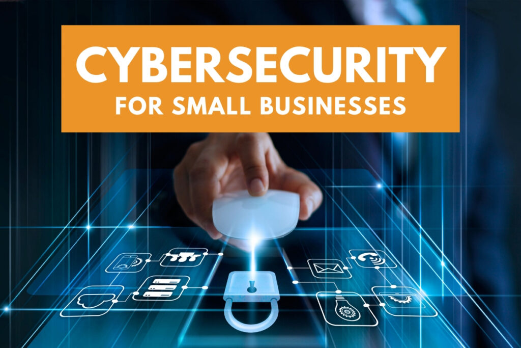  Cybersecurity Best Practices for Small Businesses